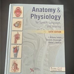 Anatomy & Physiology for speech, Language and H earring sixth edition  hardcover